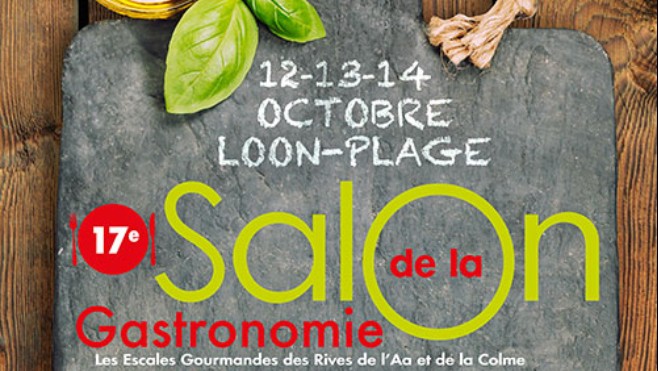 SALON DE LA GASTRONOMIE 12-13-14 OCTOBRE - LOON PLAGE