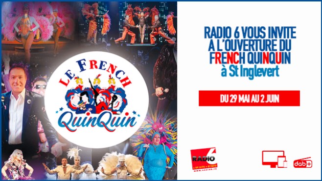Radio 6 vous invite à l'ouverture du nouveau cabaret de St Inglevert : LE FRENCH QUINQUIN