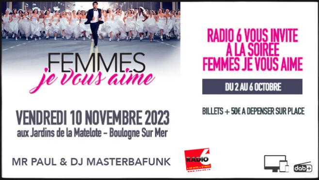 Femmes je vous aime ! Gagnez vos entrées avec Radio 6 + 50€ à dépenser sur place