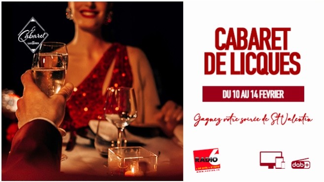 CABARET DE LICQUES COMPLET LE 14 FEVRIER, sauf pour VOUS !