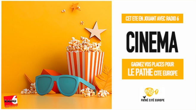 Mettez-vous au frais cet été avec Radio 6 et le Pathé Cité Europe
