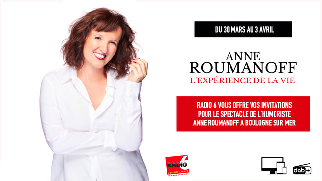 Radio 6 vous invite à découvrir le nouveau spectacle de l'humoriste Anne Roumanoff à Boulogne Sur Mer