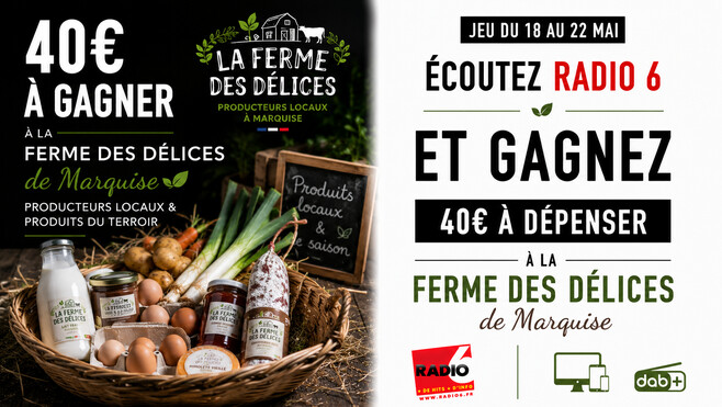Radio 6 vous offre 40€ à dépenser à la ferme des délices de Marquise