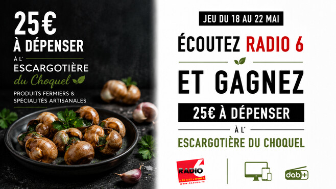 Radio 6 vous offre un bon cadeau de 25€ avec l'Escargotière du Choquel