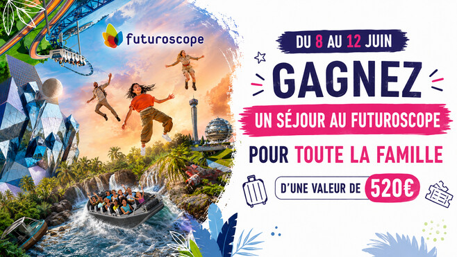Radio 6 vous offre votre séjour au Futuroscope d'une valeur de 520€