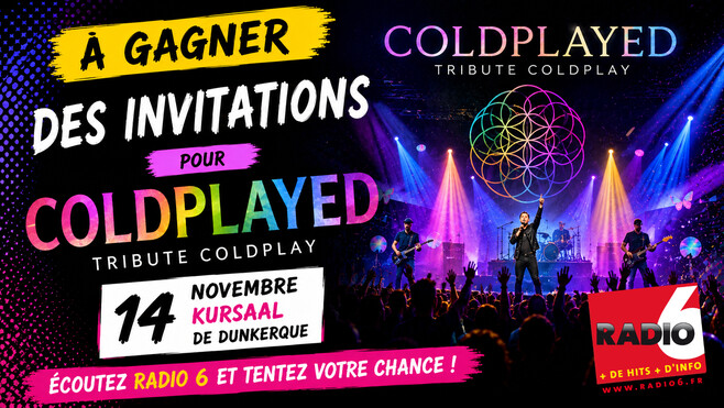 Radio 6 vous invite à vivre l’expérience COLDPLAYED