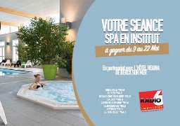 Radio 6 vous offre un moment de détente avec le SPA de l'hôtel Régina de Berck-Sur-Mer