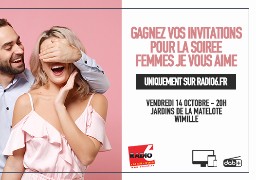 JEU WEB - Gagnez vos invitations pour la soirée FEMMES JE VOUS AIME aux Jardins de la Matelote