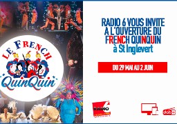 Radio 6 vous invite à l'ouverture du nouveau cabaret de St Inglevert : LE FRENCH QUINQUIN
