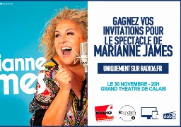 JEU WEB - Radio 6 vous offre vos places pour le spectacle de Marianne James à Calais