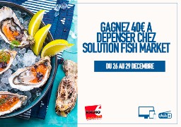 Radio 6 et Solution Fish Market vous offrent votre bon cadeau d'une valeur de 40 Euros