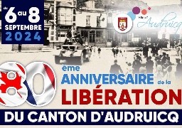 Le canton d'Audruicq fête le 80ème anniversaire de la Libération à partir de ce vendredi et jusqu'à dimanche.