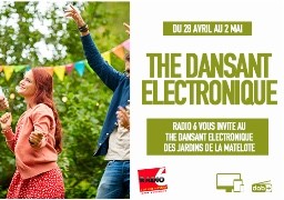 Radio 6 vous offre vos places pour le - thé dansant électronique - des jardins de la matelote