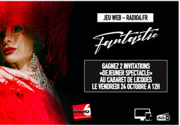 Jeu Web - Jouez sur radio6.fr et gagnez 2 invitations en déjeuner spectacle au Cabaret de Licques le 24 octobre à 12h (c'est un vendredi)