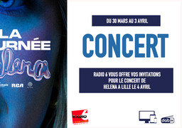 C'est COMPLET sauf pour vous ! Ecoutez Radio 6 et gagnez 2 invitations pour le concert d'Helena à Lille.