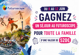 Radio 6 vous offre votre séjour au Futuroscope d'une valeur de 520€