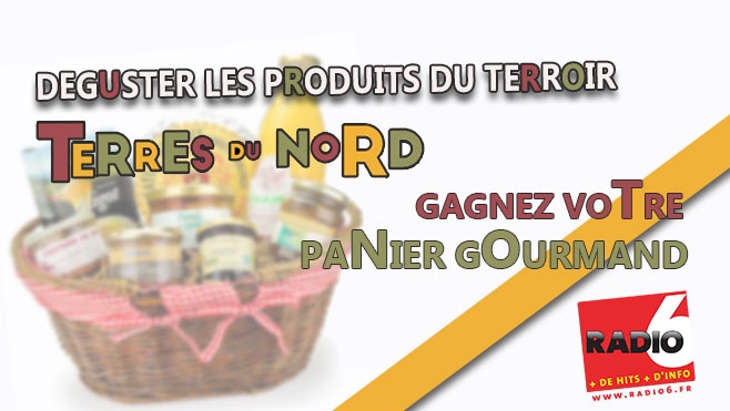 GAGNEZ VOTRE PANIER GOURMAND AVEC TERRE DU NORD