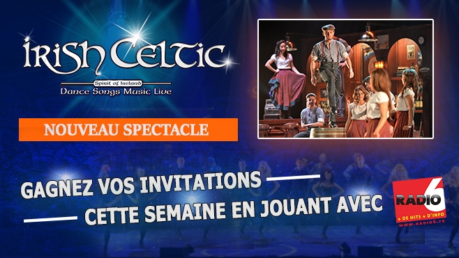 GAGNEZ VOS PLACES POUR IRISH CELTIC GENERATION A CALAIS