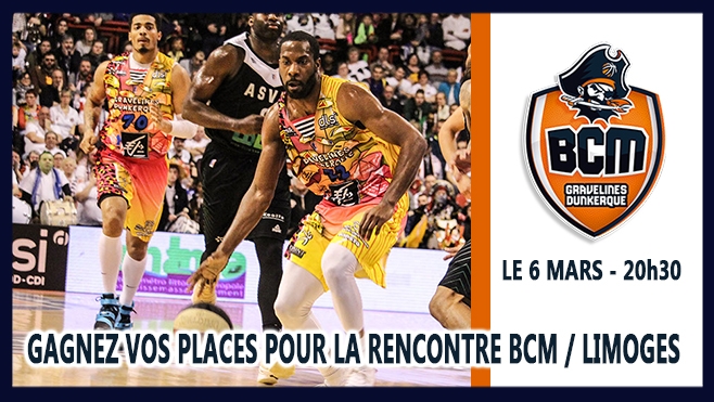 GAGNEZ VOS INVITATIONS POUR BCM LIMOGES