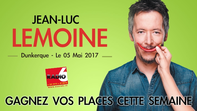 GAGNEZ VOS PLACES POUR LE SPECTACLE DE JEAN LUC LEMOINE A DUNKERQUE