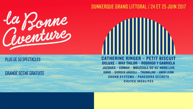 A Dunkerque, le festival La Bonne Aventure, c'est les 24 et 25 juin !