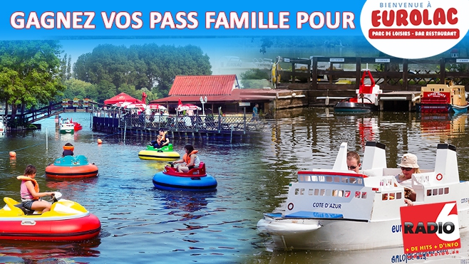 VOS PASS FAMILLE POUR EUROLAC A GAGNER CETTE SEMAINE