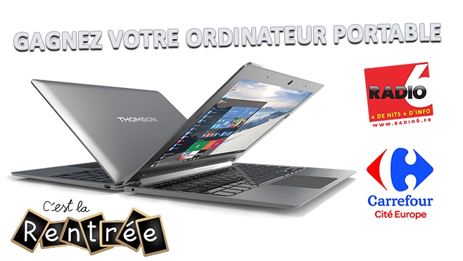 GAGNEZ VOTRE NOTEBOOK AVEC CARREFOUR COQUELLES ET RADIO 6