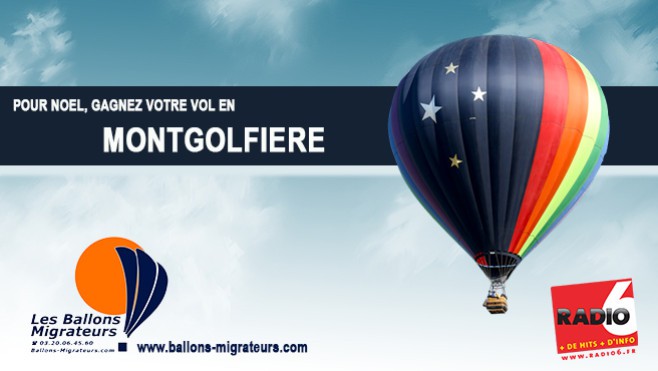 Gagnez votre Vol en Montgolfière avec Les Ballons Migrateurs