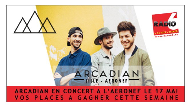 Radio 6 vous invite au concert d'Arcadian à Lille le 17 Mai
