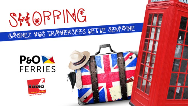 Shopping en Angleterre avec la P&O Ferries - Gagnez votre traversée.