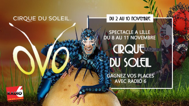 Gagnez vos places pour le Cirque du Soleil à Lille - Découvrez OVO, le nouveau spectacle.