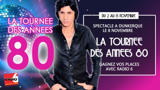 Gagnez vos places pour LA TOURNEE DES ANNEES 80