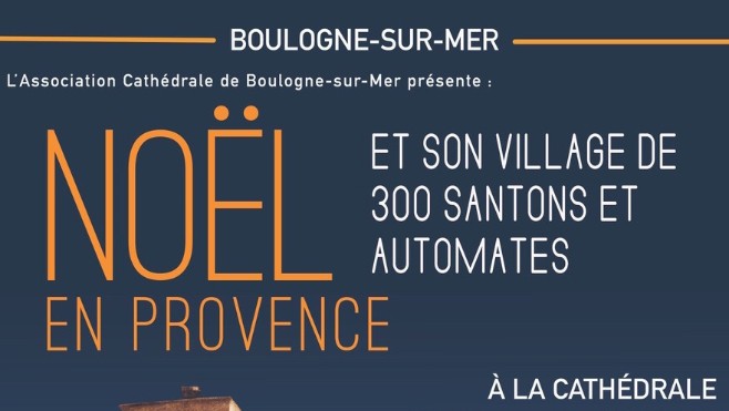 NOEL EN PROVENCE DU 1er DECEMBRE AU 13 JANVIER - BOULOGNE SUR MER