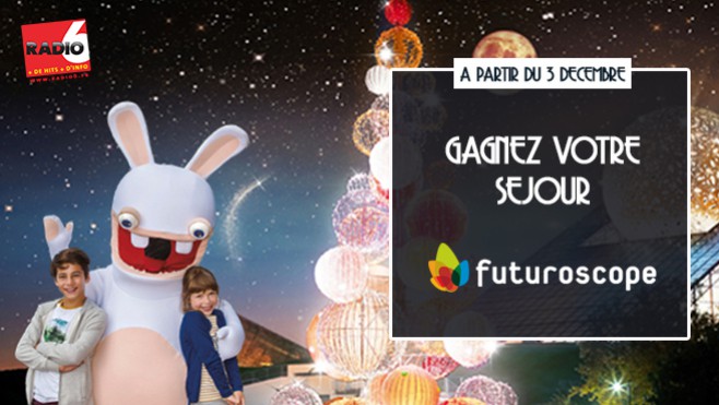 Votre séjour au Futuroscope avec Radio 6