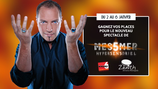 Radio 6 vous invite au nouveau spectacle de Messmer à Amiens
