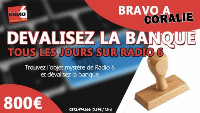 Coralie a dévalisé la Banque RADIO 6 