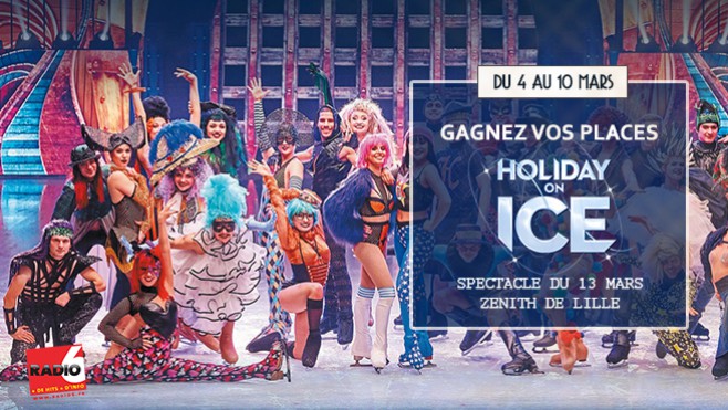 [Jeu Antenne] - Radio 6 vous invite au nouveau show d'Holliday On Ice