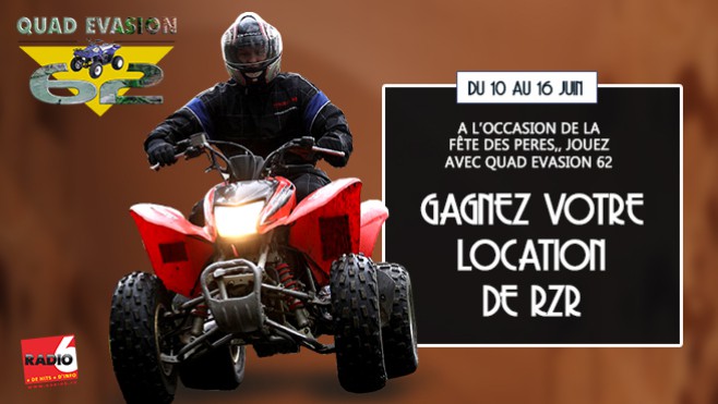 Gagnez votre location de RZR avec Quad Evasion 62 