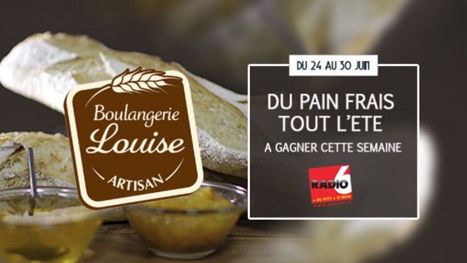 [Jeu Antenne] - Du pain frais tout l'été - Gagnez 2 mois de baguettes avec les boulangeries Louise