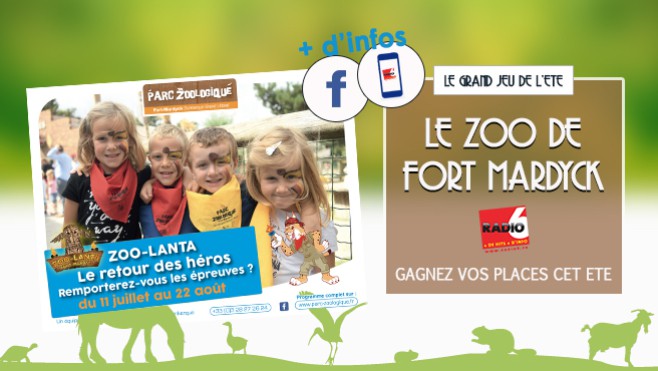 ROUE AUX CADEAUX - Radio 6 vous offre vos invitations pour le ZOO de Fort Mardyck