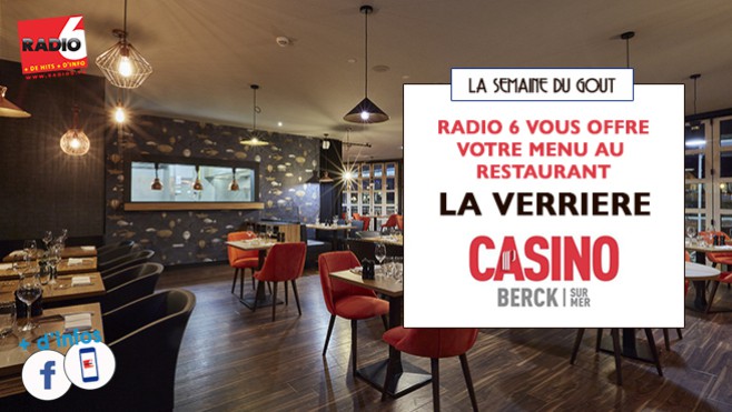 Semaine spéciale gastronomie - Gagnez votre menu à la Verrière, le restaurant du Casino Partouche de Berck Sur Mer