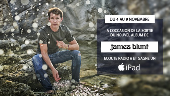A l'occasion de la sortie de son nouvel album, James Blunt vous offre un iPad et de nombreux exemplaires de