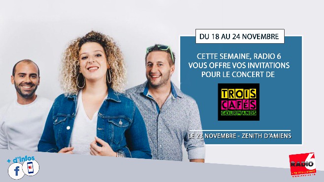 Radio 6 vous offre vos places pour le concert de TROIS CAFES GOURMANDS au Zénith d'Amiens.