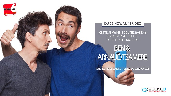Jeu antenne - Gagnez vos places pour le spectacle de Ben & Arnaud Tsamère à Scénéo