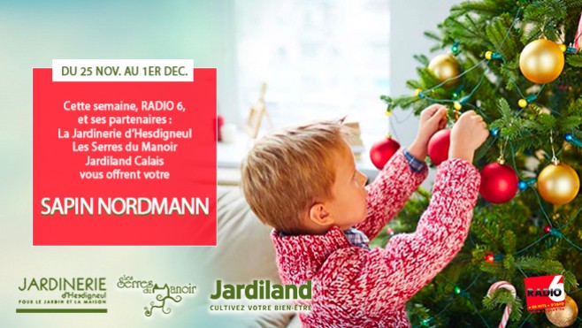 Jeu Antenne - Gagnez votre sapin Nordmann avec Jardiland à Calais, La jardinerie d'Hesdigneul et Les Serres du Manoir à Rand du Flier