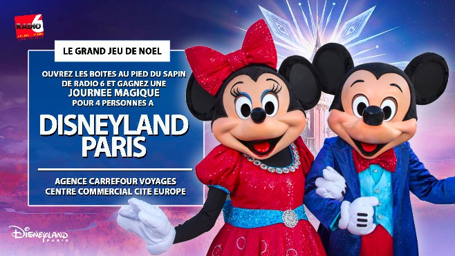 GRAND JEU DE NOEL - Radio 6 et Carrefour Voyages Coquelles vous invitent en famille à Disneyland Paris