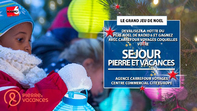 GRAND JEU DE NOEL - Gagnez votre court séjour Pierre & Vacances avec Carrefour Voyages Coquelles.