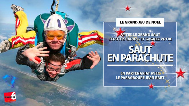GRAND JEU DE NOEL - Faites le grand saut avec Radio 6 et le Paragroupe Jean Bart