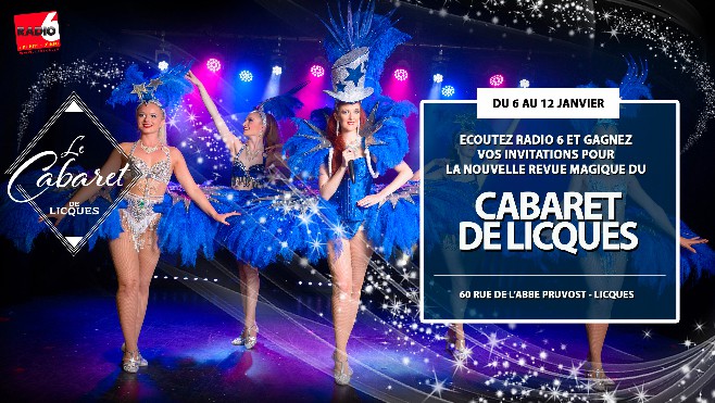 Jouez avec Radio 6 et gagnez vos invitations pour le CABARET DE LICQUES