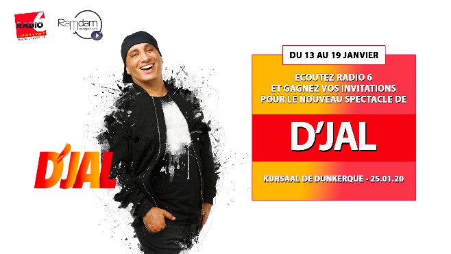 D'jal à Dunkerque, vos places à gagner en écoutant Radio 6